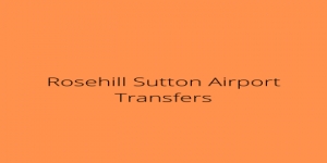 Rosehill Sutton Airport Transfers