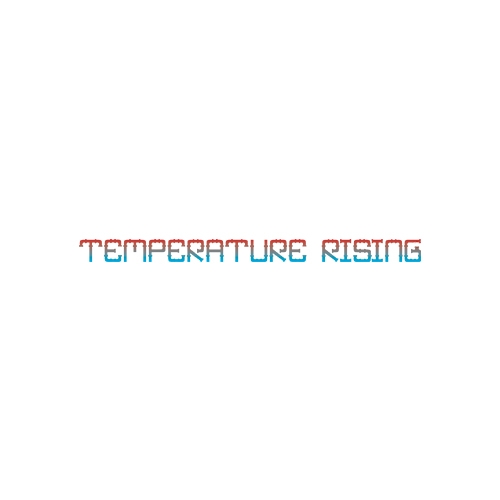  Temperature Rising